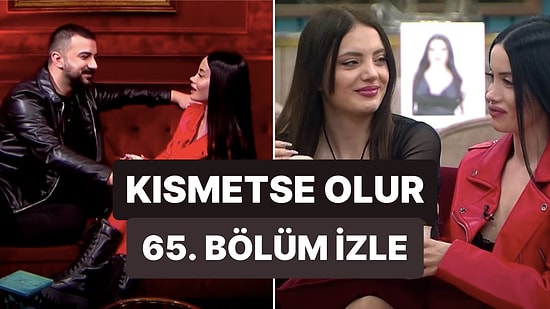 Kısmetse Olur Aşkın Gücü 3 Mart Cuma İzle: Kısmetse Olur 65. Bölüm Full HD İzleme Ekranı