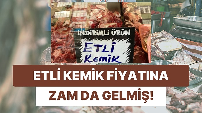 Eskiden Kasaplar Bedavaya Verirdi: En Azından Hala Et Var! Etli Kemik Satışı Gündem Oldu