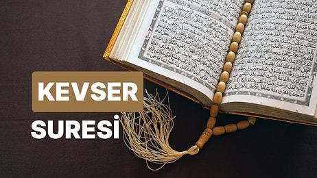 Kevser Suresi Türkçe Arapça Okunuşu ve Anlamı, Kevser Suresi Meali