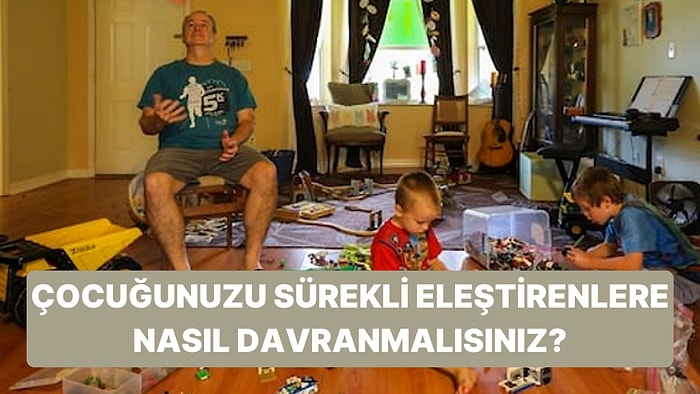 Hislerinize Tercüman Oluyoruz: Sürekli Eleştirilen Ebeveynler Ne Yapmalı?