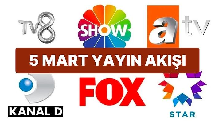 5 Mart 2023 TV Yayın Akışı: Bu Akşam Televizyonda Neler Var? FOX, TV8, TRT1, Show TV, Star TV, ATV, Kanal D