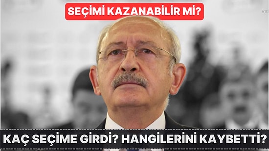 Kaç Kez Kaybetti? Cumhurbaşkanı Adayı Olacağı Söylenen Kemal Kılıçdaroğlu Kaç Defa Seçime Girdi?