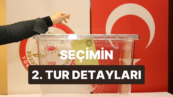 Seçim 2. Tura Nasıl Kalır? Seçimlerin İkinci Turu Ne Zaman ve Nasıl Yapılır?