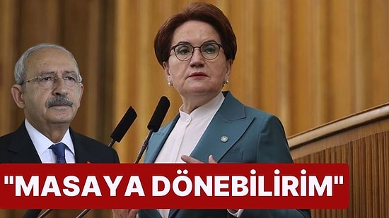 Meral Akşener'den Açıklama: "Halkın Tercihini Uygulayalım Dediğim İçin Ben mi Masadan Kalkmış Oluyorum?”