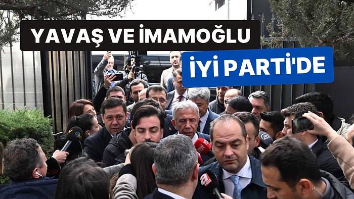 Mansur Yavaş ve Ekrem İmamoğlu'ndan İYİ Parti'ye Ziyaret