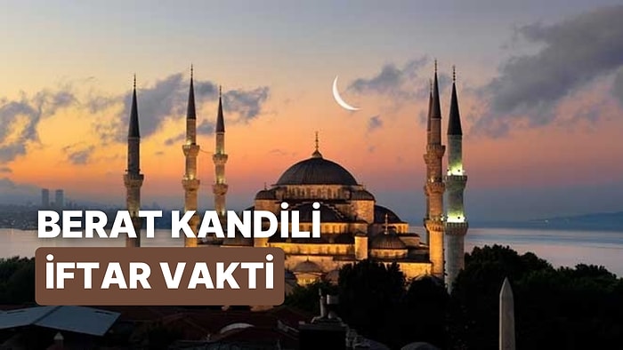 Berat Kandili Orucu İftar Vakti Ne Zaman, Saat Kaçta? Bugün Ezan Kaçta Okunacak?