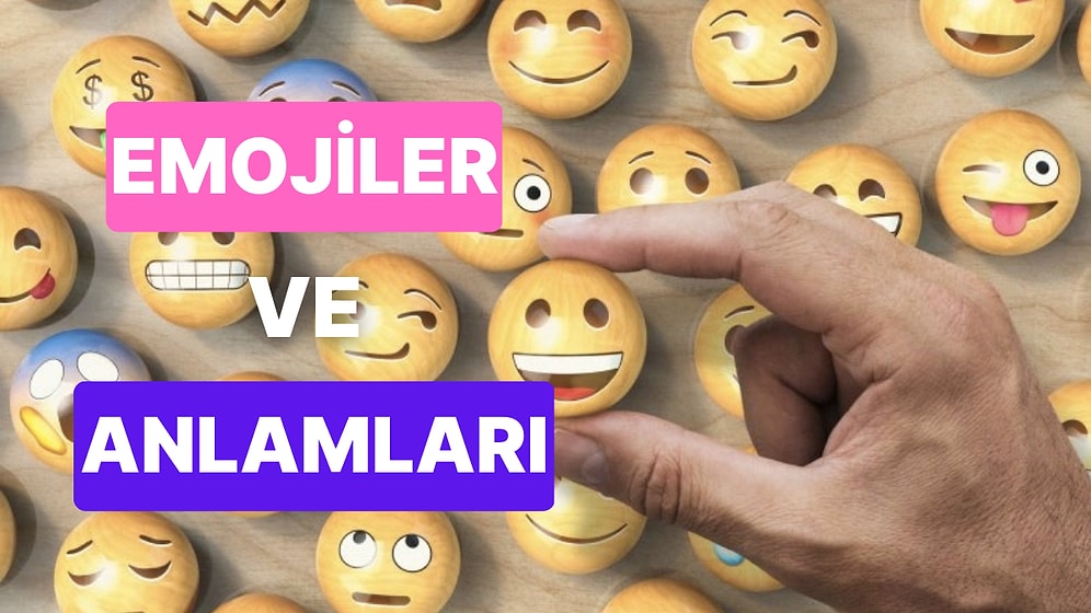 Emojilerin Anlamları: 2023 WhatsApp, Instagram ve Twitter'da En Çok Kullanılan Emojiler ve Anlamları