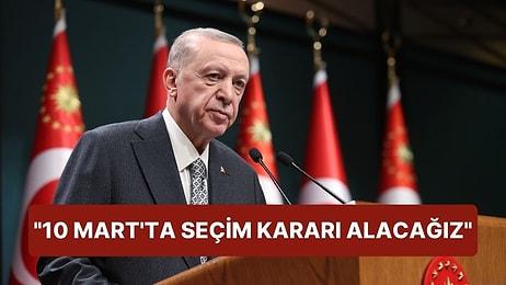 Erdoğan'dan Kabine Toplantısı Sonrası Açıklama: "10 Mart'ta Seçim Kararı Alacağız"