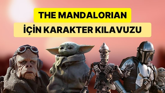 Kimler Geldi Geçti: The Mandalorian Dizisinin Yeni Sezonuna Başlamadan Hatırlamamız Gereken 17 Önemli Karakter