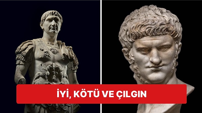 Caesar'dan Nero'ya Uzanan Bir Liste! Antik Roma'nın En Garip İmparatorları