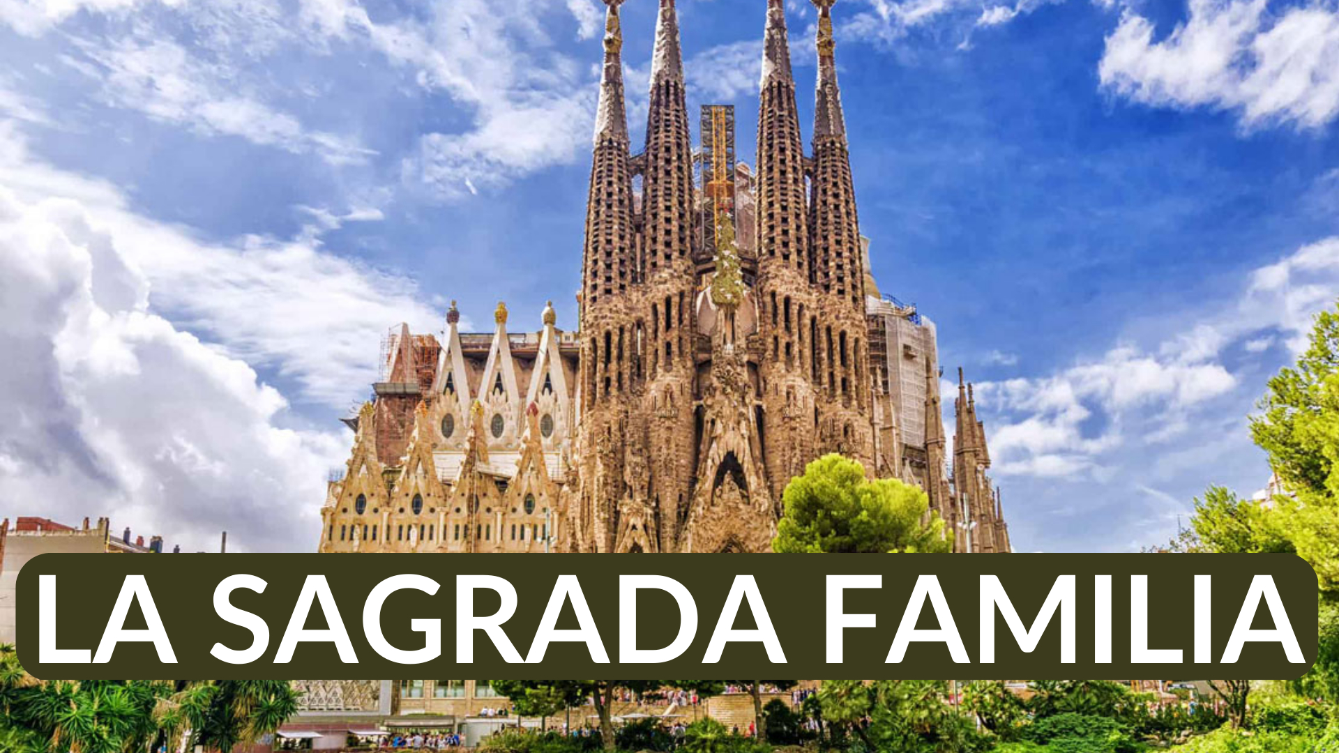 The Story Of The Never-Ending Church: Exploring La Sagrada Familia