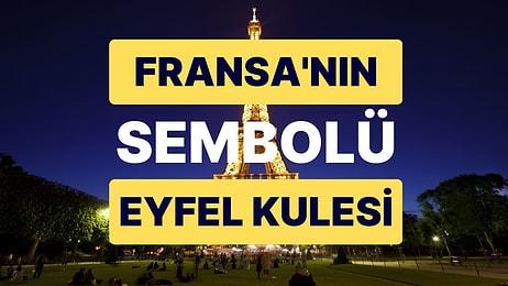 Eyfel Kulesi Hakkında Bilgiler: Fransa'nın Sembolü ve Paris'in Dönüm Noktası Olan Eyfel Kulesini Keşfe Çıkın!
