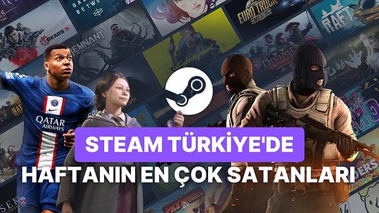 Steam Türkiye'de En Çok Satanlar: Kral Yeniden Tahtına Döndü, Sürpriz İsimler Listede