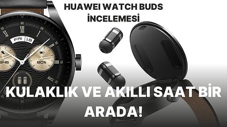 Akıllı Saat ve Kablosuz Kulaklık Bir Arada! Teknoloji Dünyasını Kasıp Kavuracak Huawei Watch Buds İncelemesi
