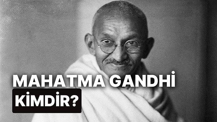 Mahatma Gandhi Kimdir? Mahatma Gandhi'nin Bağımsızlık Mücadelesi: Hayatı ve Ölümü