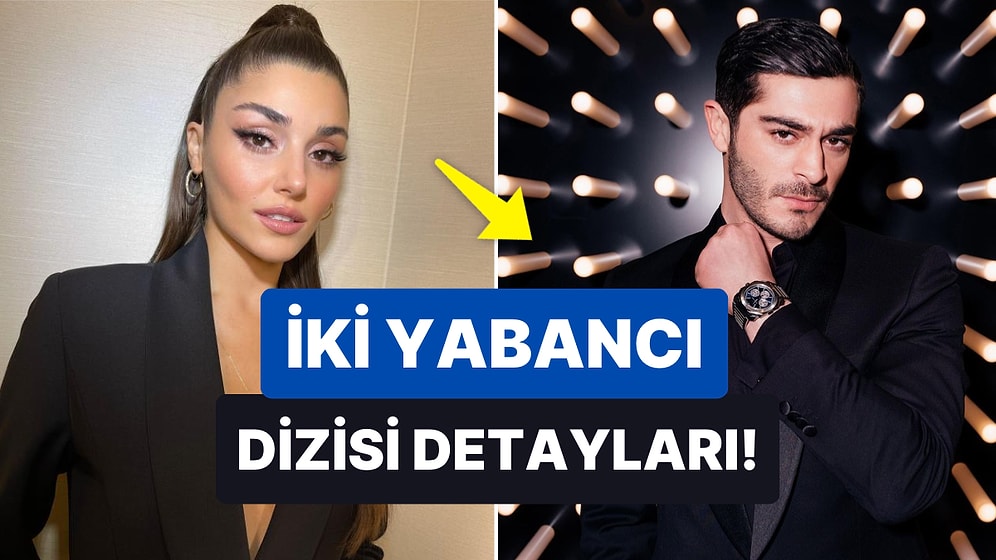 Hande Erçel ve Burak Deniz'li İki Yabancı Dizisinin Oyuncuları Belli Oldu!