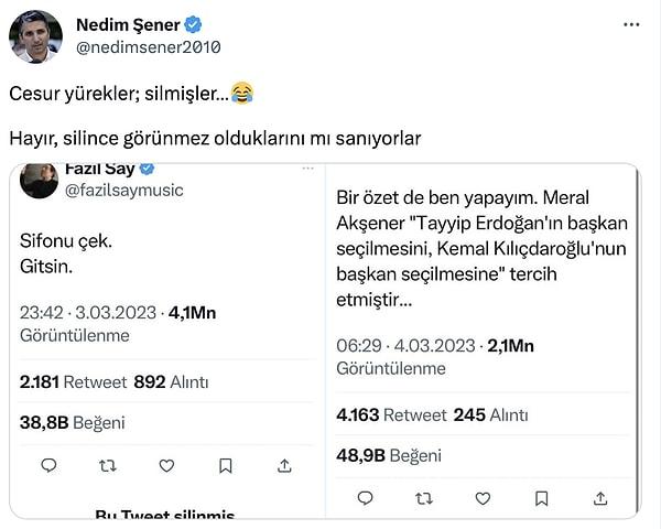 Gazeteci Nedim Şener de Say ve Müjde'nin sildiği mesajları sosyal medya hesabından paylaşarak 'Hayır, silince görünmez olduklarını mı sanıyorlar." dedi.