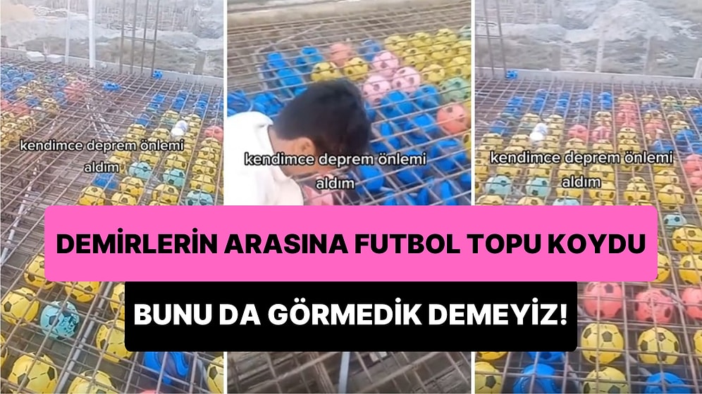 Bina İnşaatının Demirlerinin Arasına Futbol Topu Yerleştiren Adam: 'Kendimce Deprem Önlemi Aldım'