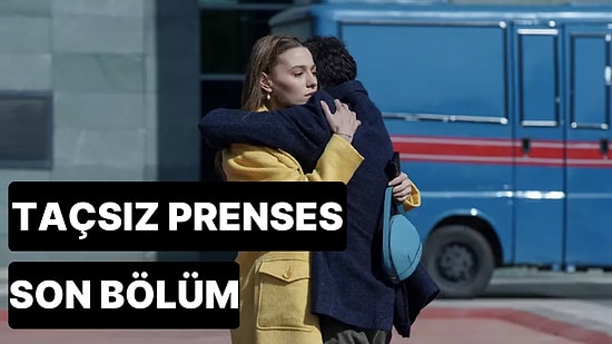 Taçsız Prenses 7. Bölüm Tek Parça İzleme Ekranı: Taçsız Prenses Son Bölüm Tek Parça Full İzle