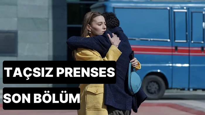 Taçsız Prenses 7. Bölüm Tek Parça İzleme Ekranı: Taçsız Prenses Son Bölüm Tek Parça Full İzle