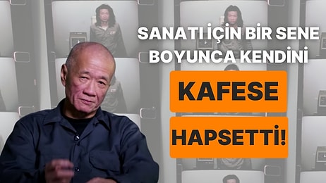 Kendini Bir Yıl Boyunca Kafese Kapatan ve Tam 30 Yıl Sonra Keşfedilen Sanatçı: Tehching Hsieh