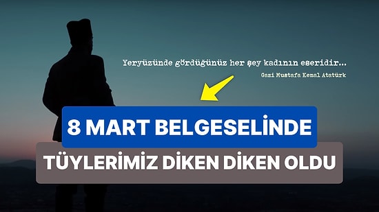 8 Mart Kadınlar Günü ve Cumhuriyetimizin 100. Yılına Özel: Ünlü İsimlerden Duygulandıran Belgesel