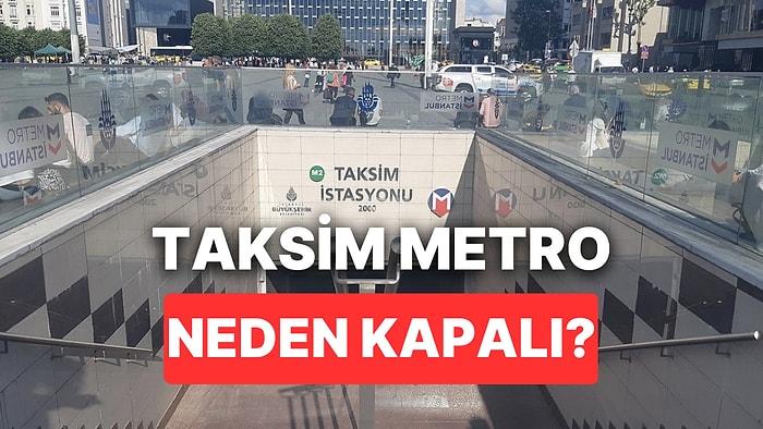 M2 Taksim Metrosu Kapalı mı, Neden Kapalı? M2 Metrosu Ne Zaman Kullanıma Açılacak?