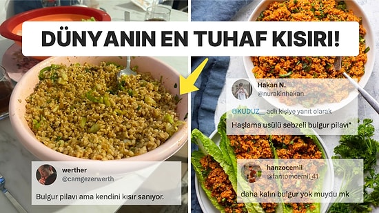 Pilavlık Bulgurdan Salçasız Kısır Yapıp Tüm Sosyal Medyayı Birbirine Katan Hesaba Gelen Komik Yorumlar