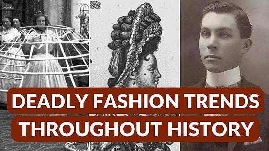 6 Deadly Fashion Trends That Killed Many People Throughout History