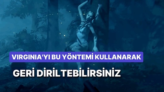Sons of The Forest'ta Virginia'sı Ölenler Buraya: Virginia Nasıl Geri Getirilir?