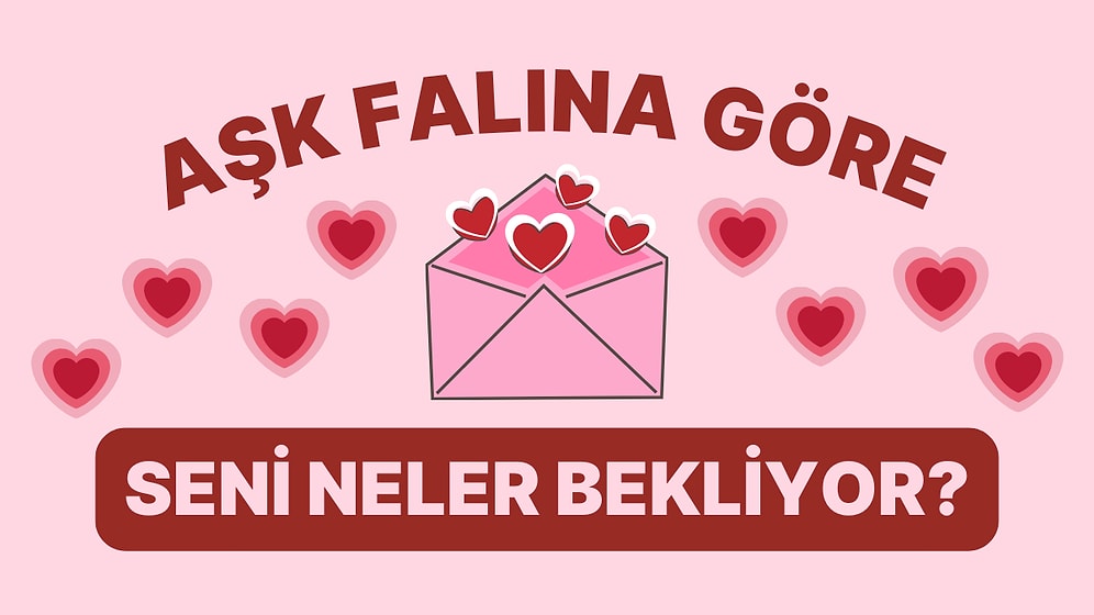 Aşk Falına Göre 10-16 Nisan Haftası Seni Neler Bekliyor?