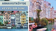 İstanbul'un Göz Bebeği Arnavutköy'de Güzel Bir Gün İçin Gezilecek Yerler ve En İyi Mekanlar