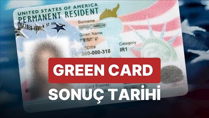 Green Card Ne Zaman Açıklanıyor? 2023 Green Card Başvuru Sonuç Tarihi