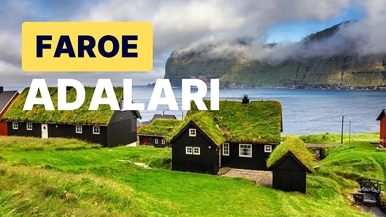 Faroe Adaları: Bayrağı, Nüfusu ve Tüm Detaylarıyla Faroe Adaları Rehberi