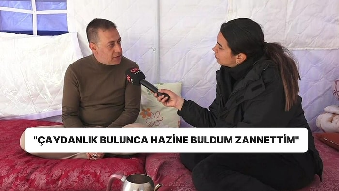 Depremde 8 Evi ve 20 Marketi Yıkıldı: "Çaydanlık Bulunca Hazine Buldum Zannettim"