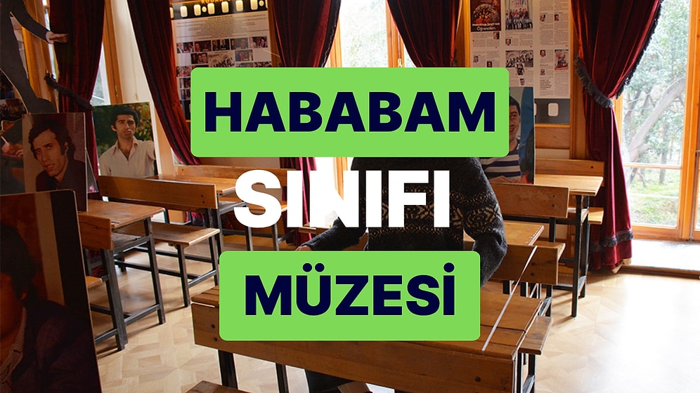 Hababam Sınıfı Müzesi: Yeşilçam'ın Unutulmaz Filminin Çekimlerinin Yapıldığı Müzeyi Keşfetmeye Hazırlanın!