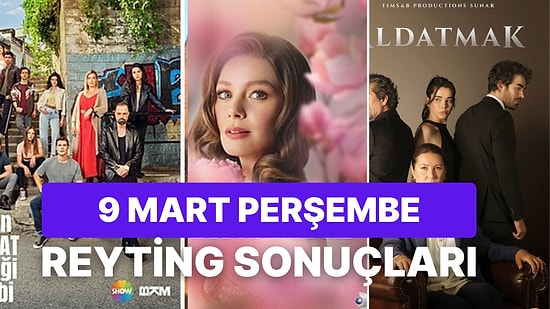 9 Mart Perşembe Reyting Sonuçları Açıklandı: Camdaki Kız Zirvede!