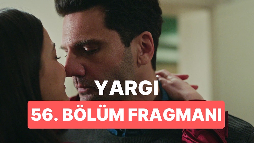 Yargı Son Bölüm Fragmanı Yayınlandı! Yargı 56. Bölüm Fragmanı