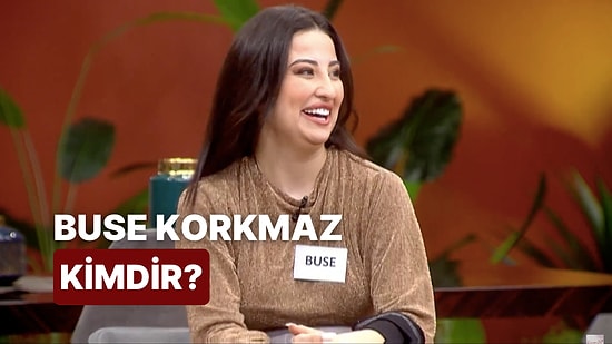 Kısmetse Olur'un Yeni Yarışmacısı Buse Korkmaz Kimdir, Kaç Yaşında? Buse Korkmaz Hakkında Merak Edilenler