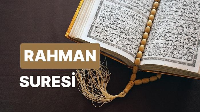 Rahman Suresi Türkçe Arapça Okunuşu ve Anlamı, Rahman Suresi Fazileti