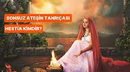Yunan Mitolojisinde Kibarlığıyla Nam Salıp Sonsuza Kadar Bakire Kalmayı Dileyen Aile Tanrıçası: Hestia