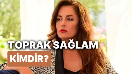 Yalı Çapkını Pelin'in Annesi Toprak Sağlam Kimdir, Kaç Yaşındadır? Toprak Sağlam'ın Oynadığı Dizi ve Filmler