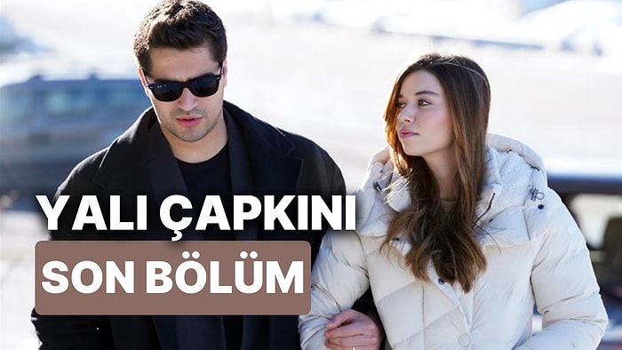 Yalı Çapkını 23. Bölüm İzleme Ekranı: Yalı Çapkını Son Bölüm Tek Parça Full İzle