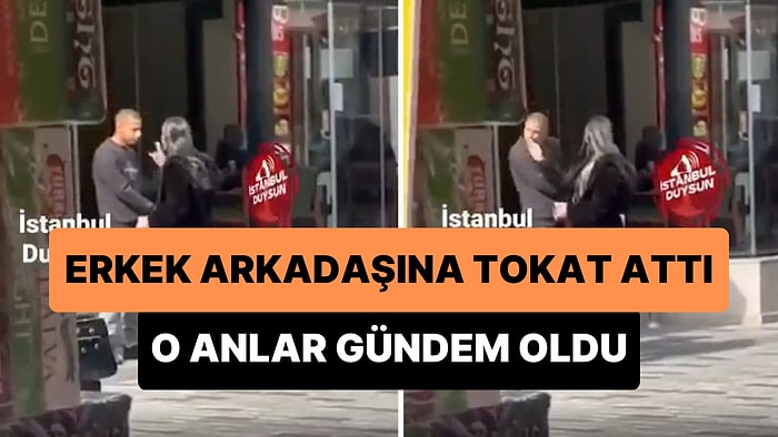 Tartıştığı Erkek Arkadaşına Okkalı Bir Tokat Atan Kadının Gündem Olan Görüntüleri