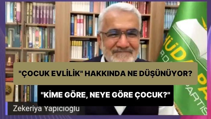 HÜDA-PAR Başkanı Zekeriya Yapıcıoğlu'ndan 'Çocuk Evlilik' Yorumu: 'Kaç Yaşında, Neye Göre, Kime Göre Çocuk?'