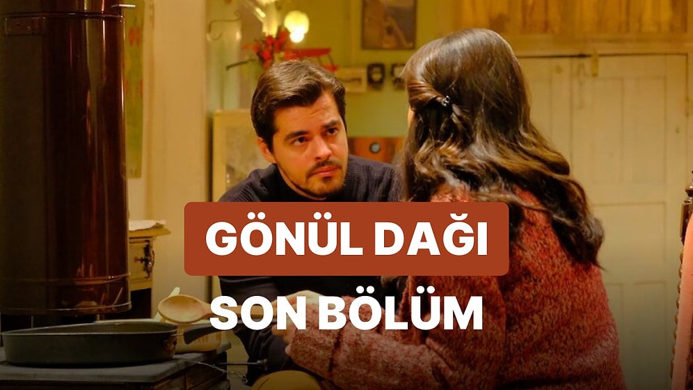 Gönül Dağı 88. Bölüm İzleme Ekranı: Gönül Dağı Son Bölüm Tek Parça Full İzle