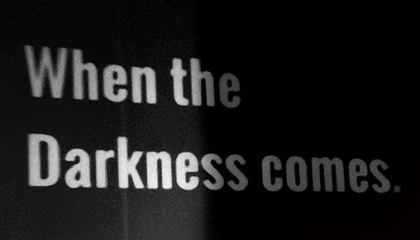 6. When The Darkness Comes