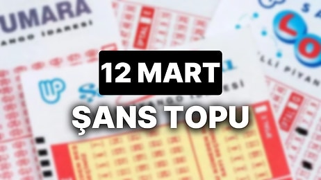 12 Mart Şans Topu Sonuçları Açıklandı: 12 Mart Şans Topu'nda Kazandıran Numaralar ve Tüm Detaylar