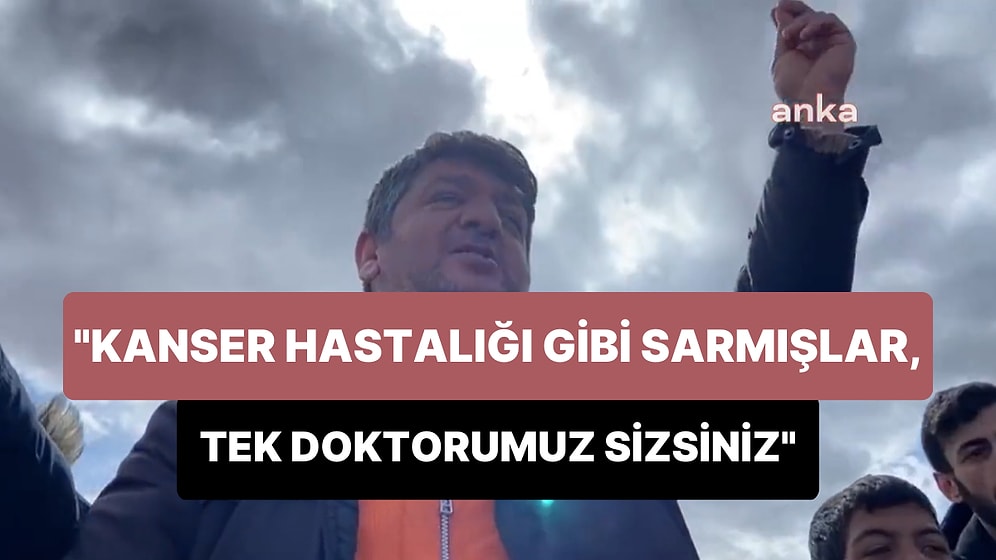Depremzededen Kılıçdaroğlu'na: 'Kanser Hastalığı Gibi Türkiye’yi Sarmışlar, Tek Doktorumuz Sizsiniz'