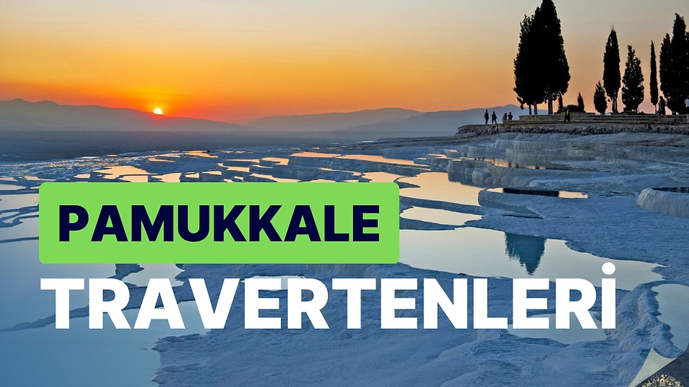 Pamukkale Travertenleri: 2300 Yıldan Fazla Süredir Şifahane Olarak Kullanılan Eşsiz Doğa Harikası